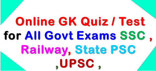 Online GK Quiz Test for All Govt Exams SSC , Railway,State PSC
